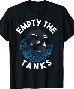 Empty the Tanks Orca Whale T-Shirt