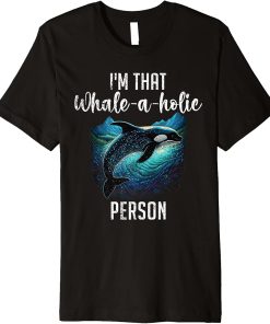 Whales Watch Dolphin Pottwhal Funny Saying Orca Whale Premium T-Shirt